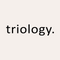 Triology.